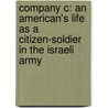 Company C: An American's Life as a Citizen-Soldier in the Israeli Army door Professor Haim Watzman