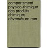 Comportement physico-chimique des produits chimiques déversés en mer door Hosna Titah-Benbouzid