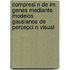 Compresi N de Im Genes Mediante Modelos Gausianos de Percepci N Visual