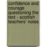 Confidence and Courage Questioning the Text - Scottish Teachers' Notes door McGraw-Hill/Kingscourt