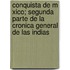 Conquista de M Xico; Segunda Parte de La Cronica General de Las Indias