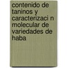 Contenido de Taninos y Caracterizaci N Molecular de Variedades de Haba by Bladimir Jordan