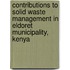 Contributions to Solid Waste Management in Eldoret Municipality, Kenya