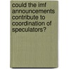 Could The Imf Announcements Contribute To Coordination Of Speculators? door Rati Mekvabishvili