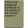 Critical and Exegetical Handbook to the Epistle to the Romans Volume 1 by Heinrich August Wilhelm Meyer
