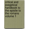 Critical and Exegetical Handbook to the Epistle to the Romans Volume 1 door Heinrich August Wilhelm Meyer