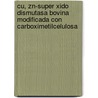 Cu, Zn-Super Xido Dismutasa Bovina Modificada Con Carboximetilcelulosa by Amalia Dom Nguez-Su Rez