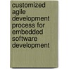 Customized agile development process for embedded software development door Tomi Juhola