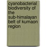 Cyanobacterial Biodiversity of the Sub-Himalayan Belt of Kumaon Region door Dr Anjali Khare