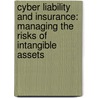 Cyber Liability and Insurance: Managing the Risks of Intangible Assets door T.R. Franklin