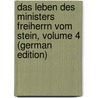 Das Leben Des Ministers Freiherrn Vom Stein, Volume 4 (German Edition) by Heinrich Pertz Georg