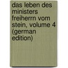 Das Leben Des Ministers Freiherrn Vom Stein, Volume 4 (German Edition) door Heinrich Pertz Georg