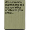 Das Sacrament [sakrament] Des Wahren Leibes Und Blutes Jesu Christi... door Franz Delitzsch