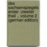 Des Sachsenspiegels Erster -Zweiter Theil ., Volume 2 (German Edition) door Gustav Homeyer Carl
