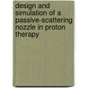 Design and Simulation of a Passive-Scattering Nozzle in Proton Therapy door Fada Guan