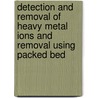 Detection and Removal of Heavy metal ions and removal using Packed Bed by Priyabrata Pal