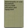 Determinants of Rural Household Micro-Credit Utilization and Repayment door Aregawi Tesfay Kidanemariam