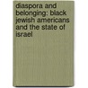 Diaspora and Belonging: Black Jewish Americans and the State of Israel door Elana Baurer