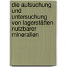 Die Aufsuchung und Untersuchung von Lagerstätten nutzbarer Mineralien door Ferdinand Gaetzschmann Moritz