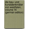 Die Bau- Und Kunstdenkmäler Von Westfalen, Volume 14 (German Edition) door Ludorff A