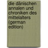 Die Dänischen Annalen Und Chroniken Des Mittelalters (German Edition) door August Usinger Rudolf