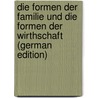 Die Formen der Familie und die Formen der Wirthschaft (German Edition) door Grosse Ernst