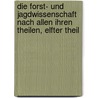 Die Forst- und Jagdwissenschaft nach allen ihren Theilen, Elfter Theil door Karl Friedrich Schenck