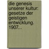 Die Genesis Unserer Kultur: Gesetze Der Geistigen Entwicklung. 1907... door Stefan Von Czobel