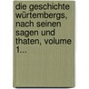 Die Geschichte Würtembergs, Nach Seinen Sagen Und Thaten, Volume 1... door Wilhelm Zimmermann