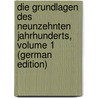 Die Grundlagen Des Neunzehnten Jahrhunderts, Volume 1 (German Edition) by Stewart Chamberlain Houston