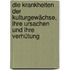 Die Krankheiten der Kulturgewächse, ihre Ursachen und ihre Verhütung