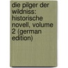 Die Pilger Der Wildniss: Historische Novell, Volume 2 (German Edition) door Scherr Johannes