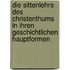 Die Sittenlehre des Christenthums in ihren geschichtlichen Hauptformen