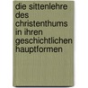 Die Sittenlehre des Christenthums in ihren geschichtlichen Hauptformen door Feuerlein Emil