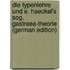 Die Typenlehre Und E. Haeckel's Sog. Gastraea-Theorie (German Edition)
