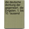 Die deutsche Dichtung der Gegenwart. Die Jüngsten. 1. bis 10. tausend door C.P.A. Bartels