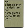 Die orientalischen Handschriften der herzoglichen Bibliothek zu Gotha. door Gotha Landesbibliothek