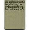 Die philosophische Begründung der Evolutionstheorie Herbert Spencer's by Mariupolsky L.