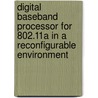 Digital Baseband Processor for 802.11a in a Reconfigurable Environment by Saba Zia