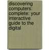 Discovering Computers: Complete: Your Interactive Guide to the Digital by Misty E. Vermaat