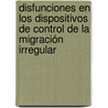 Disfunciones en los dispositivos de control de la migración irregular by Elisa Carolina Fernández Feijoo