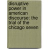 Disruptive Power in American Discourse: the Trial of the Chicago Seven door Robert Brescia