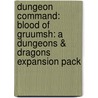 Dungeon Command: Blood of Gruumsh: A Dungeons & Dragons Expansion Pack door Wizards Rpg Team