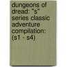 Dungeons of Dread: "S" Series Classic Adventure Compilation: (S1 - S4) door Wizards Rpg Team