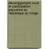 Développement local et participation paysanne en République du Congo door Franck Mandozy Diata-Diata Dia Bilongo