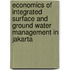 Economics of Integrated Surface and Ground Water Management in Jakarta
