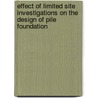 Effect of Limited Site Investigations on the Design of Pile Foundation by Ardy Arsyad