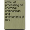 Effect of Processing on Chemical Composition and Antinutrients of Taro door Adane Tilahun Getachew
