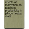 Effects of Motivation on Teachers Productivity in Jalingo Taraba State door Shenigha Simon Jikah