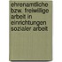 Ehrenamtliche Bzw. Freiwillige Arbeit in Einrichtungen Sozialer Arbeit